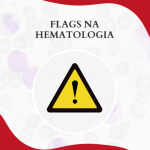 Flags e sua importância nas análises hematológicas